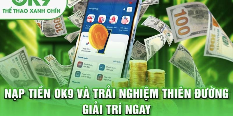 Nhà cái hỗ trợ thành viên nạp tiền an toàn và nhanh chóng